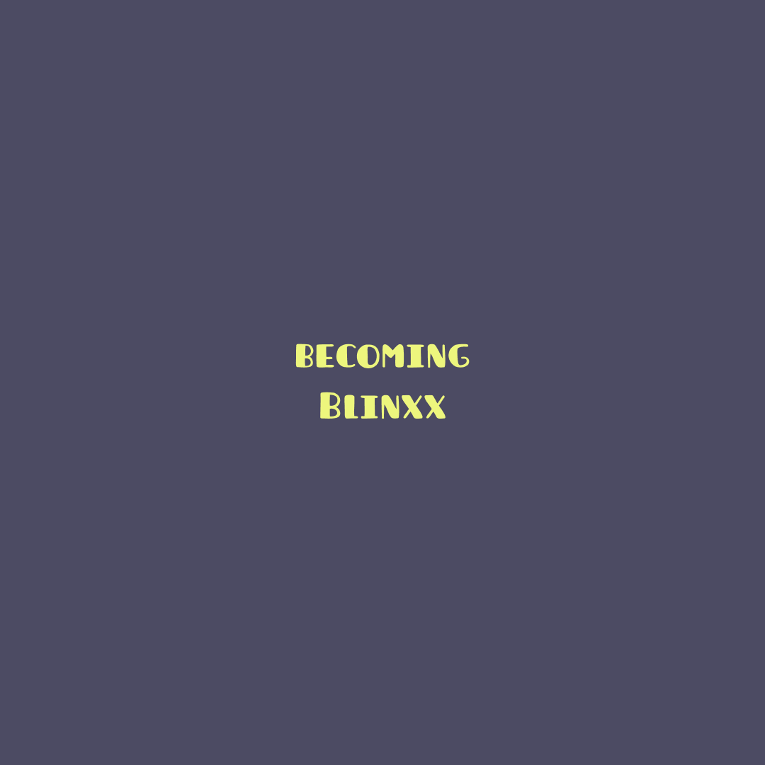 Becoming Blinxx banner